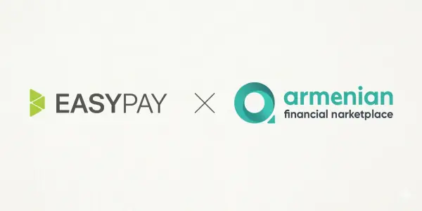 EasyPay and AFM Join Forces to Advance Transparency and Digitalization of Armenia's Financial Market